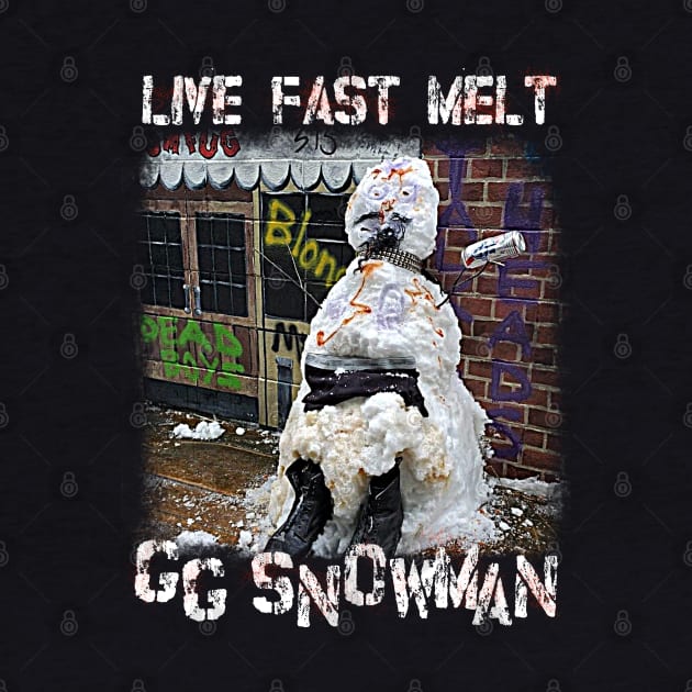 GG Snowman // Live Fast Melt GG Allin Tribute by darklordpug